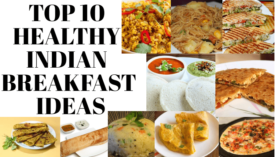 Top 10 Healthy Indian Breakfast Ideas to Start Your Day and Stay Fit
