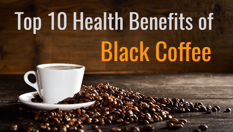 Top 10 Health Benefits of Black Coffee | Lifestyle Unity