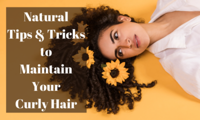 Natural Tips & Tricks to Maintain Your Curly Hair